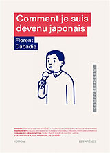 Broché Comment je suis devenu japonais de Florent Dabadie