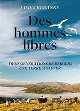 Broschiert Des hommes libres : une terre, trois générations von James Rebanks