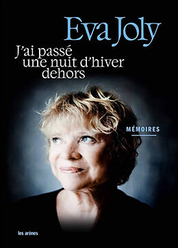 Broché J'ai passé une nuit d'hiver dehors : mémoires de Eva Joly