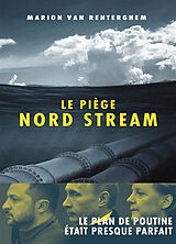 Broché Le piège Nord Stream de Marion Van Renterghem