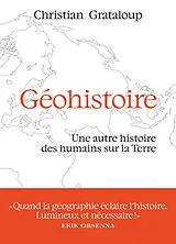 Broschiert Géohistoire : une autre histoire des humains sur la Terre von Christian Grataloup