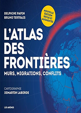 Broché L'atlas des frontières : murs, migrations, conflits de Bruno; Papin, Delphine Tertrais