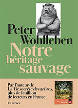 Broché Notre héritage sauvage de Peter Wohlleben