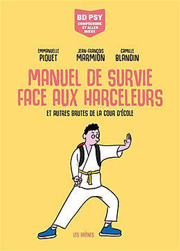 Broché Manuel de survie face aux harceleurs : et autres brutes de la cour d'école de Emmanuelle; Blandin, Camille Piquet