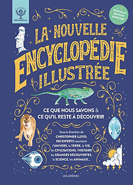 Broché La nouvelle encyclopédie illustrée : ce que nous savons & ce qu'il reste à découvrir : 100 experts racontent l'Univer... de 