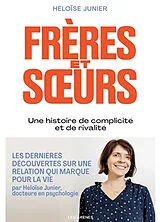 Broschiert Frères et soeurs : une histoire de complicité et de rivalité von Héloïse Junier
