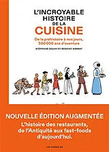 Broschiert L'incroyable histoire de la cuisine : de la préhistoire à nos jours, 500.000 ans d'aventure von Benoist; Douay, Stéphane Simmat