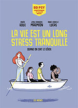 Broschiert La vie est un long stress tranquille : quand on sait le gérer von Anaïs; Marmion, Jean-François; Lucsa, A.-I. Roux