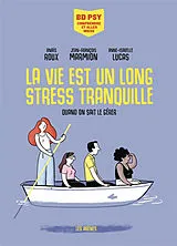Broschiert La vie est un long stress tranquille : quand on sait le gérer von Anaïs; Marmion, Jean-François; Lucsa, A.-I. Roux