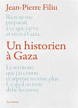 Kartonierter Einband Un historien à Gaza von Jean-Pierre Filiu