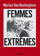 Broschiert Femmes extrêmes von Marion Van Renterghem