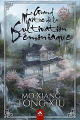 Broché Le Grand Maître de la Cultivation Démoniaque de Mo Xiang Tong Xiu