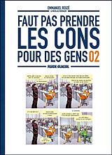 Broché Faut pas prendre les cons pour des gens. Vol. 2 de Emmanuel; Rouhaud, Nicolas Reuzé