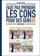 Broschiert Faut pas prendre les cons pour des gens. Vol. 2 von Emmanuel; Rouhaud, Nicolas Reuzé