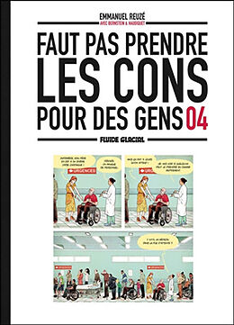 Broché Faut pas prendre les cons pour des gens. Vol. 4 de Emmanuel; Rouhaud, Nicolas Reuzé