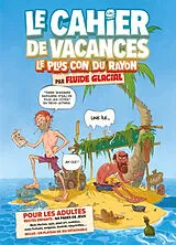 Broschiert Le cahier de vacances le plus con du rayon von 
