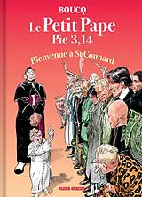 Broschiert Le petit pape Pie 3,14. Vol. 3. Bienvenue à St Connard von Boucq-f