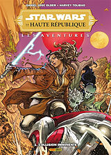 Broché Star Wars : la Haute République : les aventures. Vol. 1. Collision imminente de Daniel José; Tolibao, Harvey Older