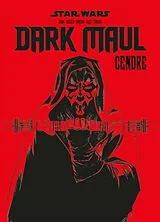 Broschiert Star Wars : Dark Maul. Cendre von Cullen; Barlow, Jeremy Bunn