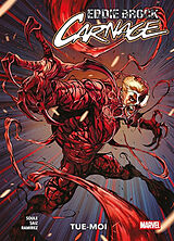 Broschiert Eddie Brock : Carnage. Vol. 1. Tue-moi von Charles; Saiz, Jesus; Ramirez, Juanan Soule