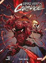 Broschiert Eddie Brock : Carnage. Vol. 1. Tue-moi von Charles; Saiz, Jesus; Ramirez, Juanan Soule