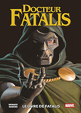 Broschiert Docteur Fatalis. Le livre de Fatalis von Ed; Raimondi, Paolo Brubaker