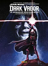 Broschiert Star Wars : Dark Vador : le seigneur noir des Sith. Vol. 2. La forteresse de Vador von Charles; Camuncoli, Giuseppe Soule
