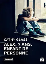 Broschiert Alex, 7 ans, enfant de personne von Cathy Glass