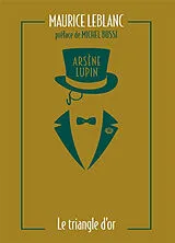 Broschiert Arsène Lupin. Le triangle d'or von Maurice Leblanc