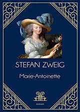 Broschiert Marie-Antoinette von Stefan Zweig