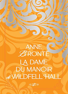 Broschiert La dame du manoir de Wildfell Hall von Anne Bronte