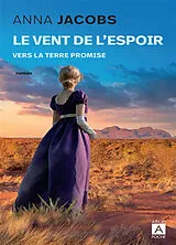 Broschiert Le vent de l'espoir. Vol. 1. Vers la terre promise von Anna Jacobs