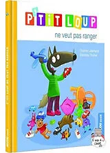 Kartonierter Einband P'tit Loup ne veut pas ranger von Lallemand Orianne ;Thuillier Éléonore