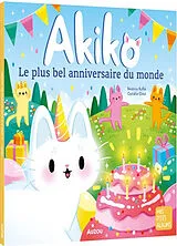 Broschiert Akiko - le plus bel anniversaire du monde von Ruffié Lacas Béatrice ;Ortal Ophélie