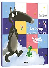 Kartonierter Einband Le loup qui croyait en ses rêves von Lallemand Orianne;Thuillier Éléonore
