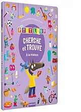 Kartonierter Einband Cherche et trouve des tout-petits du P'tit Loup : À la maison von Lallemand Orianne;Thuillier Éléonore