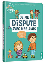 Broché Je me dispute avec mes amis : comment ça se fait ? de Sarah; Ahrweiller, Lucile Barthère