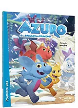 Broschiert Azuro & la brigade des dragons. Avis de tempête von Laurent; Souillé, Olivier et al Souillé