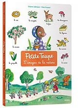 Kartonierter Einband Petite taupe , l'imagier de la nature von Lallemand Orianne;Frossard Claire