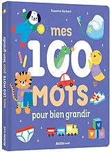 Kartonierter Einband Mes 100 mots pour bien grandir von Suzanne Herbert
