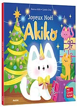 Kartonierter Einband Joyeux noël Akiko von Ruffié Lacas Béatrice ;Ortal Ophélie
