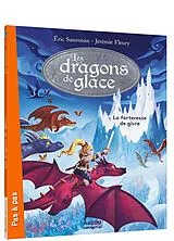 Broschiert Les dragons de glace : La forteresse de givre von Sanvoisin Eric;Fleury Jérémie
