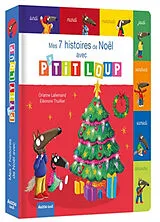 Kartonierter Einband P'tit loup : mes 7 histoires de noël von Lallemand Orianne;Thuillier Éléonore