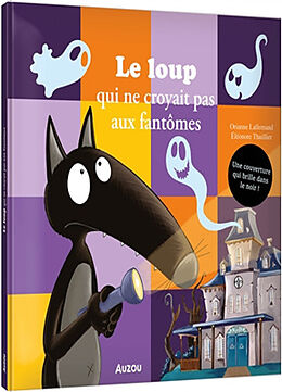 Broschiert Le loup qui ne croyait pas aux fantômes von Orianne; Thuillier, Eléonore Lallemand