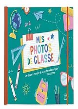 Broschiert Mes souvenirs d'école : un album à remplir de la maternelle au lycée ! von 