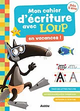 Broschiert Mon cahier d'écriture avec Loup en vacances ! : tracé des lettres pas à pas, lettres majuscules et minuscules, initia... von Orianne; Thuillier, Eléonore Lallemand