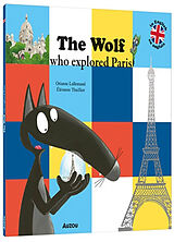 Broché The wolf who explored Paris de Orianne; Thuillier, Eléonore Lallemand