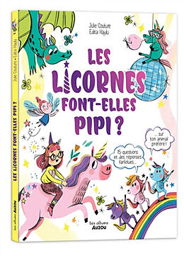 Broché Les licornes font-elles pipi ? : 15 questions et des réponses farfelues... sur ton animal préféré ! de Julie; Hajdu, Edita Couture