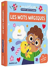 Kartonierter Einband MON ANIM'AGIER - PREMIERS APPRENTISSAGES - LES MOTS MAGIQUES von HAJDU EDITA