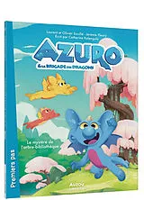 Broschiert Azuro & la brigade des dragons. Le mystère de l'arbre-bibliothèque von Laurent; Souillé, Olivier; Fleury, J. Souillé
